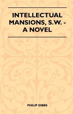 Intellectual Mansions, S.W. - A Novel