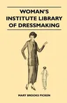 Woman's Institute Library of Dressmaking - Tailored Garments: Essentials of Tailoring, Tailored Buttonholes, Buttons, and Trimmings, Tailored Pockets,