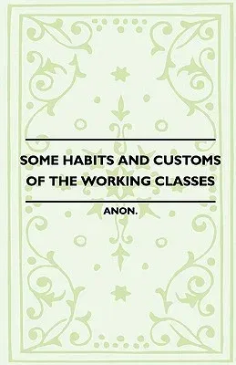 Some Habits And Customs Of The Working Classes