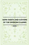 Some Habits And Customs Of The Working Classes