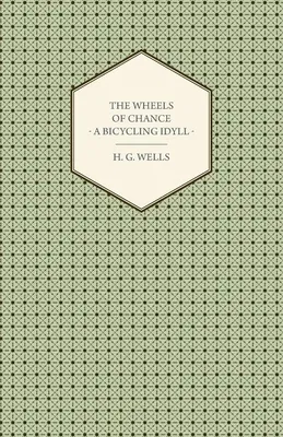 The Wheels of Chance - A Bicycling Idyll