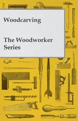 Woodcarving - The Woodworker Series