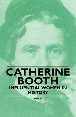 Catherine Booth - Influential Women in History