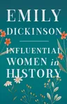 Emily Dickinson - Influential Women in History