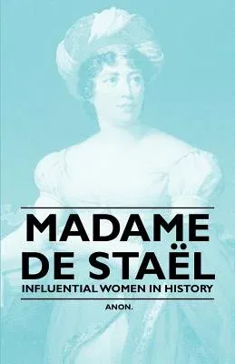 Madame de Sta L - Influential Women in History