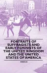 Portraits of Suffragists and Early Feminists of the United Kingdom and the United States of America