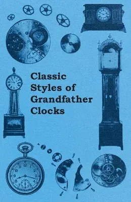 Classic Styles of Grandfather Clocks