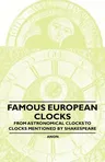 Famous European Clocks - From Astronomical Clocks to Clocks Mentioned by Shakespeare