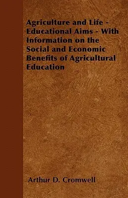 Agriculture and Life - Educational Aims - With Information on the Social and Economic Benefits of Agricultural Education