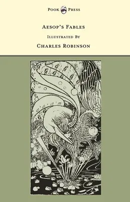 Aesop's Fables - Illustrated by Charles Robinson (The Banbury Cross Series)