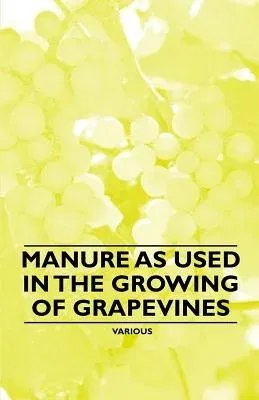 Manure as Used in the Growing of Grapevines