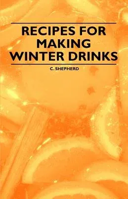 Recipes for Making Winter Drinks