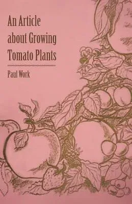 An Article about Growing Tomato Plants