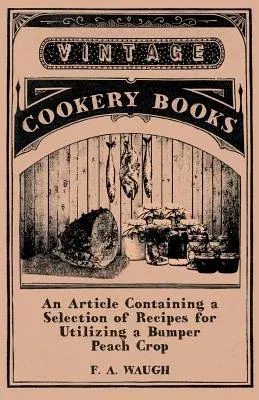 An Article Containing a Selection of Recipes for Utilizing a Bumper Peach Crop