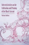 Selected Articles on the Cultivation and Pruning of the Black Currant