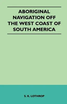 Aboriginal Navigation Off the West Coast of South America