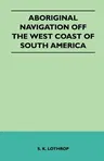 Aboriginal Navigation Off the West Coast of South America