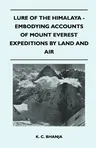 Lure of the Himalaya - Embodying Accounts of Mount Everest Expeditions by Land and Air