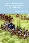 Donald Featherstone's Wargaming Pike and Shot Revised Edition