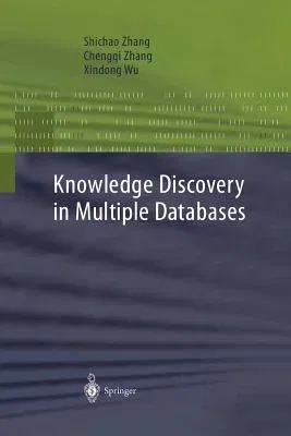 Knowledge Discovery in Multiple Databases (Softcover Reprint of the Original 1st 2004)