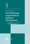 User-Developer Cooperation in Software Development: Building Common Ground and Usable Systems (Softcover Reprint of the Original 1st 2001)