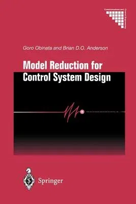 Model Reduction for Control System Design (Softcover Reprint of the Original 1st 2001)