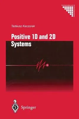 Positive 1d and 2D Systems (Softcover Reprint of the Original 1st 2002)