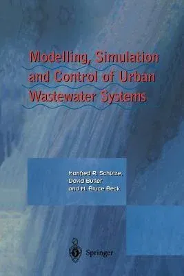 Modelling, Simulation and Control of Urban Wastewater Systems (Softcover Reprint of the Original 1st 2002)