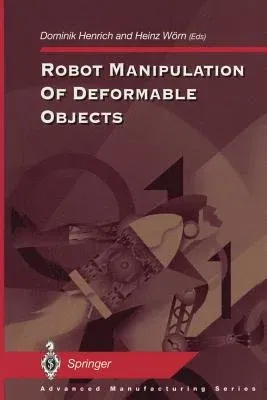 Robot Manipulation of Deformable Objects (Softcover Reprint of the Original 1st 2000)