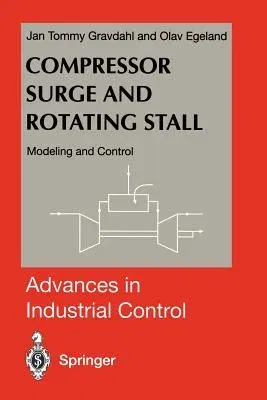 Compressor Surge and Rotating Stall: Modeling and Control (Softcover Reprint of the Original 1st 1999)