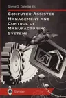 Computer-Assisted Management and Control of Manufacturing Systems (Softcover Reprint of the Original 1st 1997)