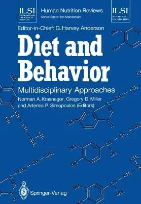 Diet and Behavior: Multidisciplinary Approaches (Softcover Reprint of the Original 1st 1990)