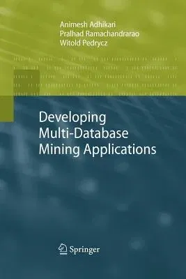 Developing Multi-Database Mining Applications (2010)