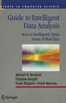 Guide to Intelligent Data Analysis: How to Intelligently Make Sense of Real Data