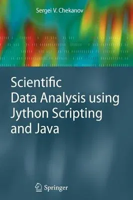 Scientific Data Analysis Using Jython Scripting and Java (2010)