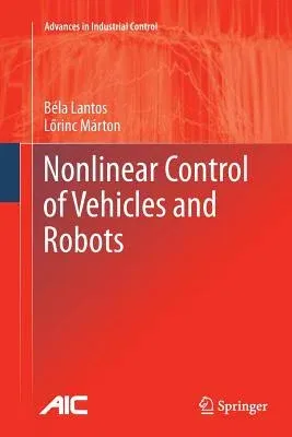 Nonlinear Control of Vehicles and Robots (2011)