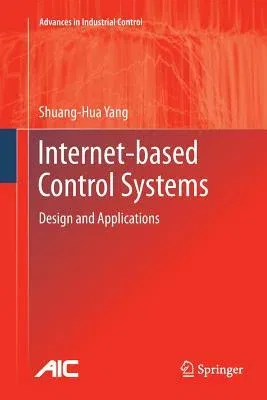 Internet-Based Control Systems: Design and Applications (2011)