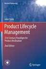 Product Lifecycle Management: 21st Century Paradigm for Product Realisation