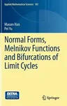 Normal Forms, Melnikov Functions and Bifurcations of Limit Cycles (2012)