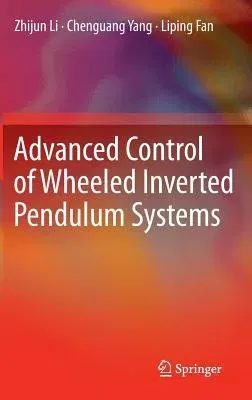 Advanced Control of Wheeled Inverted Pendulum Systems (2013)