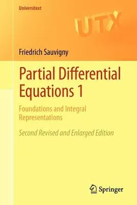 Partial Differential Equations 1: Foundations and Integral Representations (2012)