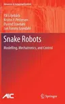 Snake Robots: Modelling, Mechatronics, and Control (2013)