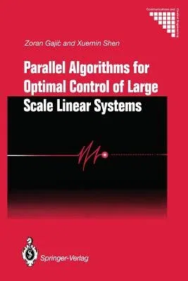 Parallel Algorithms for Optimal Control of Large Scale Linear Systems (Softcover Reprint of the Original 1st 1993)