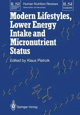 Modern Lifestyles, Lower Energy Intake and Micronutrient Status (Softcover Reprint of the Original 1st 1991)