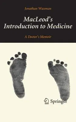 Macleod's Introduction to Medicine: A Doctor's Memoir (2014)