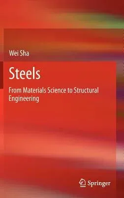 Steels: From Materials Science to Structural Engineering (2013)