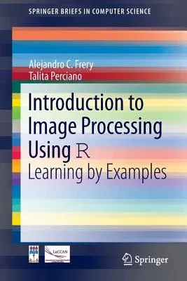 Introduction to Image Processing Using R: Learning by Examples (2013)