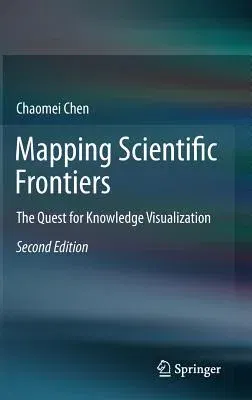 Mapping Scientific Frontiers: The Quest for Knowledge Visualization (2014)