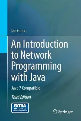 An Introduction to Network Programming with Java: Java 7 Compatible (2013)