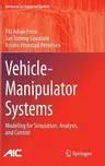 Vehicle-Manipulator Systems: Modeling for Simulation, Analysis, and Control (2014)